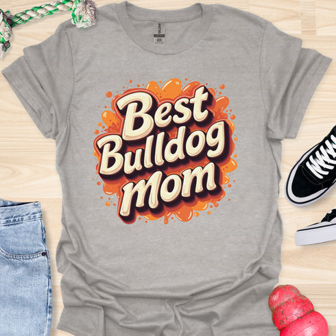 Best bulldog mom ever - V2 - Splash T-Shirt